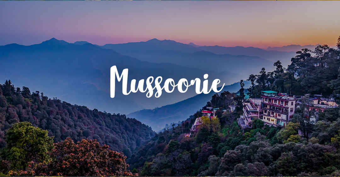 Mussoorie: Ultimate Tour Package