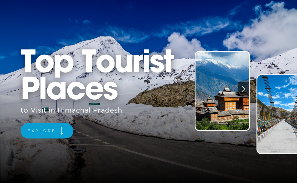 Top Tourist Places to Visit in Himachal Pradesh