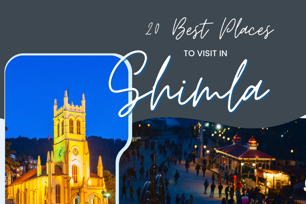 20 Best Places to Visit in Shimla