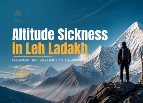 Altitude Sickness in Leh Ladakh – Prevention Tips Every First-Time Traveler Needs