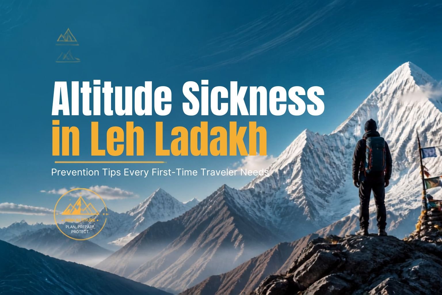 Altitude Sickness in Leh Ladakh – Prevention Tips Every First-Time Traveler Needs