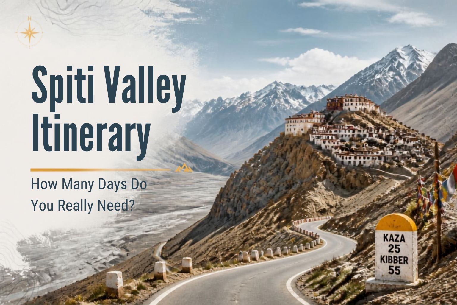 Spiti Valley Itinerary – How Many Days Do You Really Need?