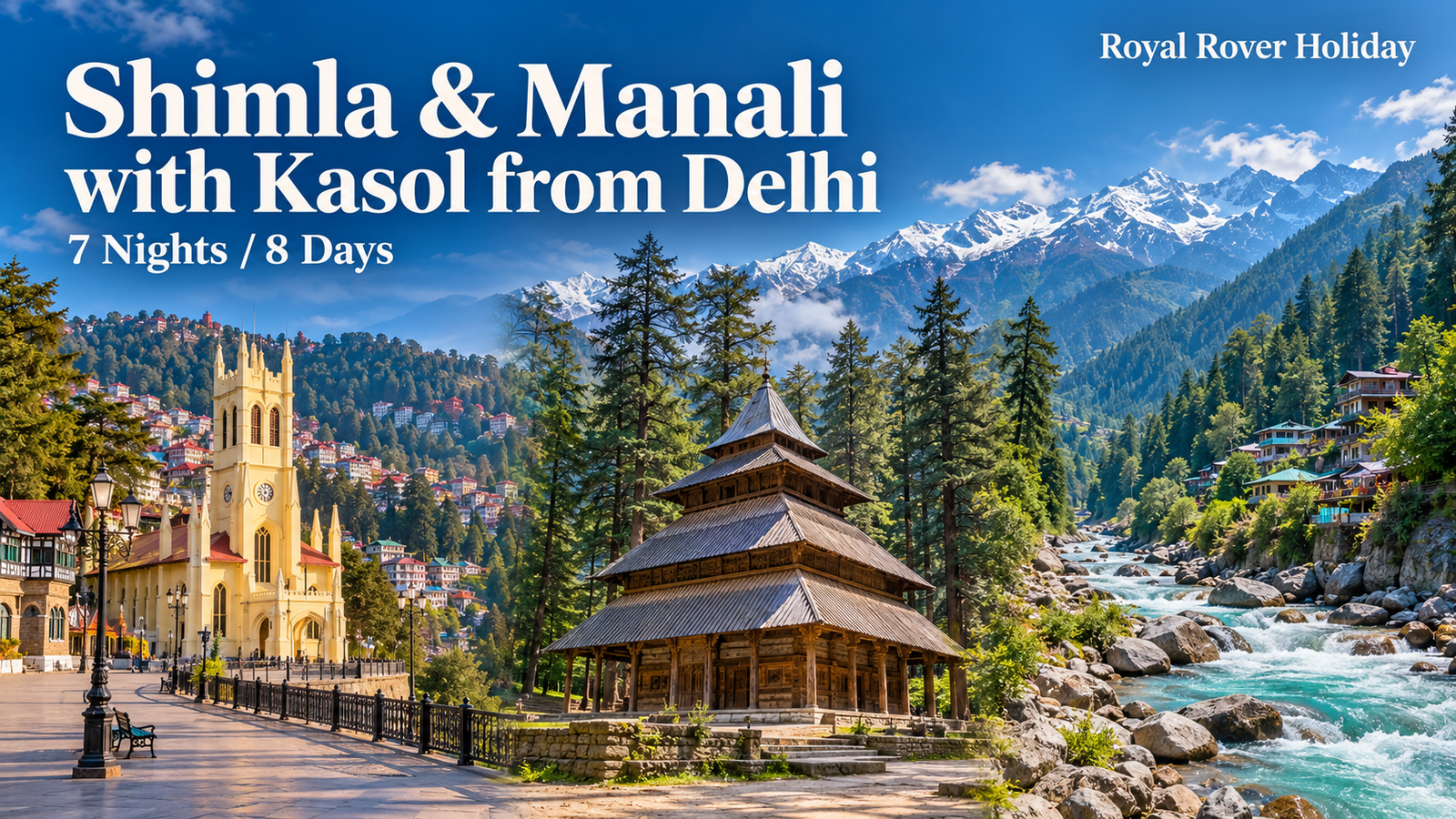 Shimla Manali Kasol Tour Package from Delhi (7 Nights & 8 Days)